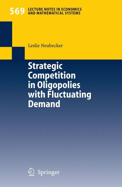 Strategic Competition in Oligopolies with Fluctuating Demand