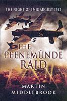 Peenemunde Raid: The Night of 17-18 August 1943