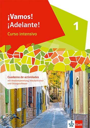 ¡Vamos! ¡Adelante! Curso intensivo 1. Cuaderno de actividades mit Audios, Videos und Lernsoftware 1. Lernjahr