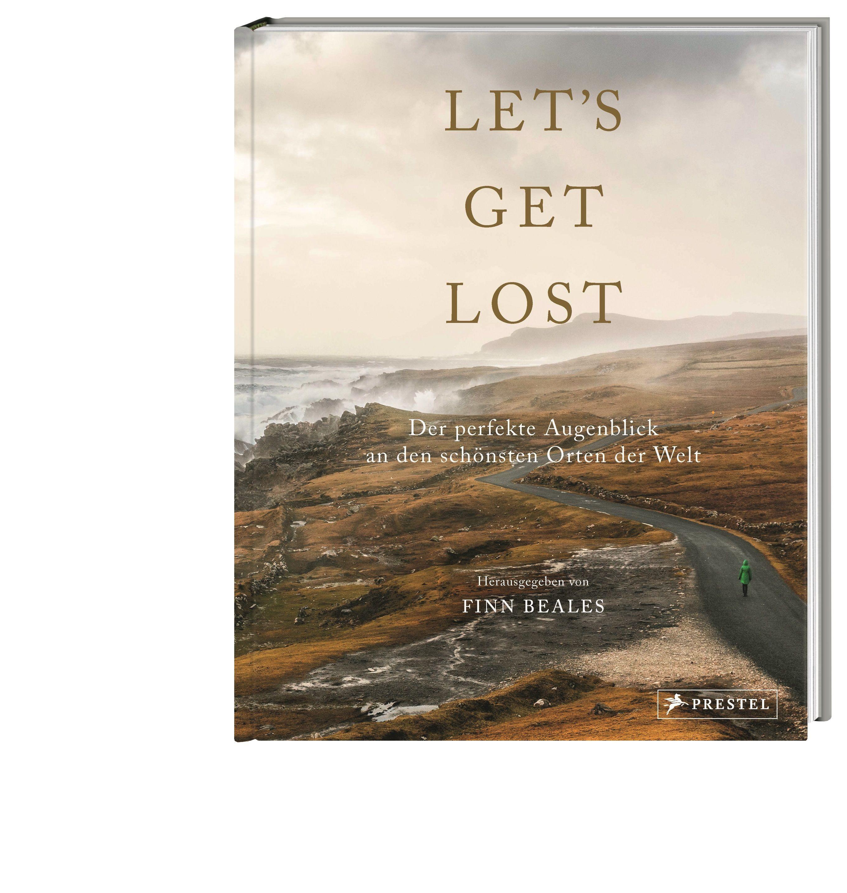 Let's Get Lost: Der perfekte Augenblick an den schönsten Orten der Welt