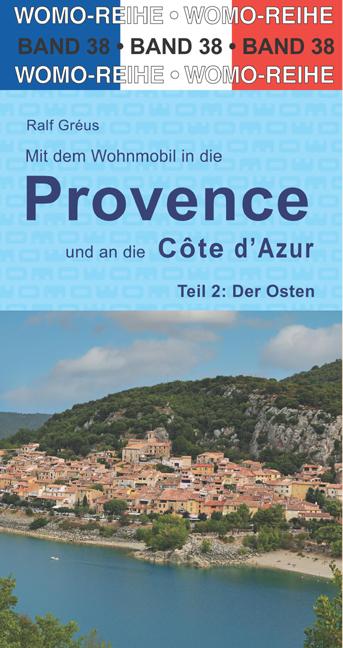 Mit dem Wohnmobil in die Provence und an die Côte d' Azur. Teil 2: Der Osten