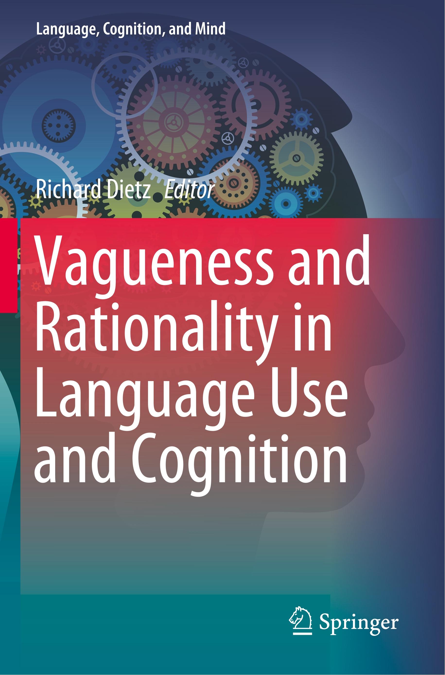 Vagueness and Rationality in Language Use and Cognition