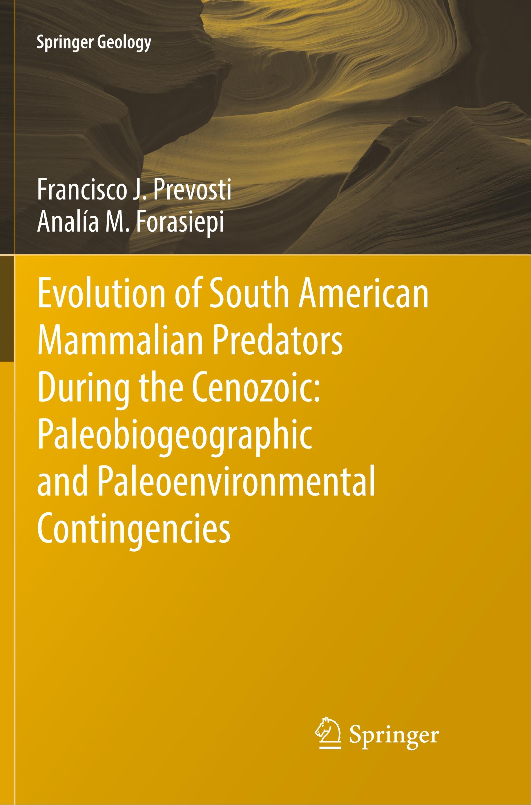 Evolution of South American Mammalian Predators During the Cenozoic: Paleobiogeographic and Paleoenvironmental Contingencies