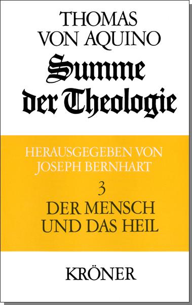 Summe der Theologie 3. Der Mensch und das Heil