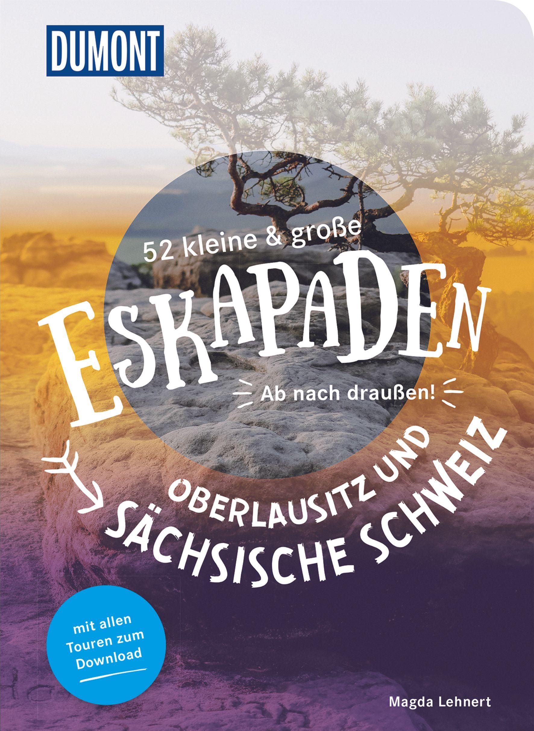 52 kleine & große Eskapaden Oberlausitz und Sächsische Schweiz