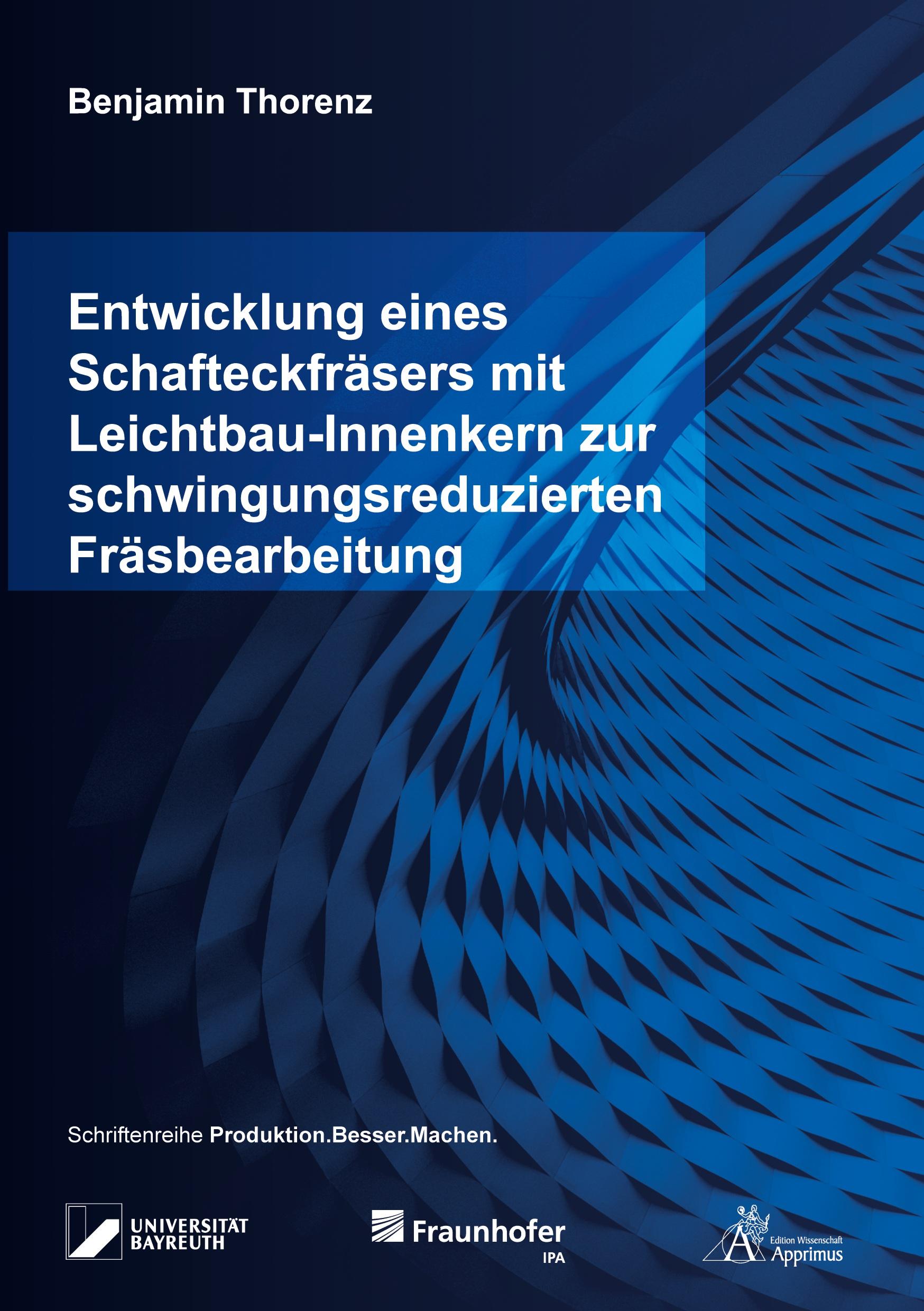 Entwicklung eines Schafteckfräsers mit Leichtbau-Innenkern zur schwingungsreduzierten Fräsbearbeitung