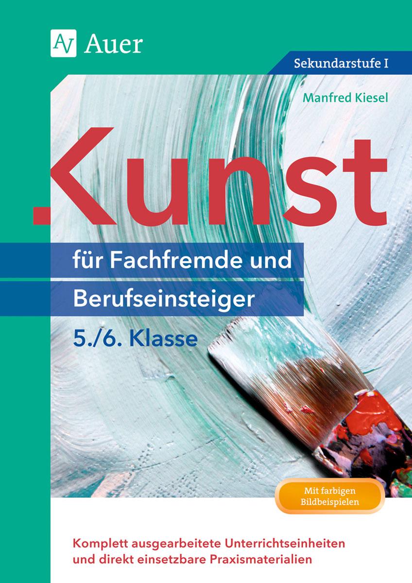 Kunst für Fachfremde und Berufseinsteiger Kl. 5-6