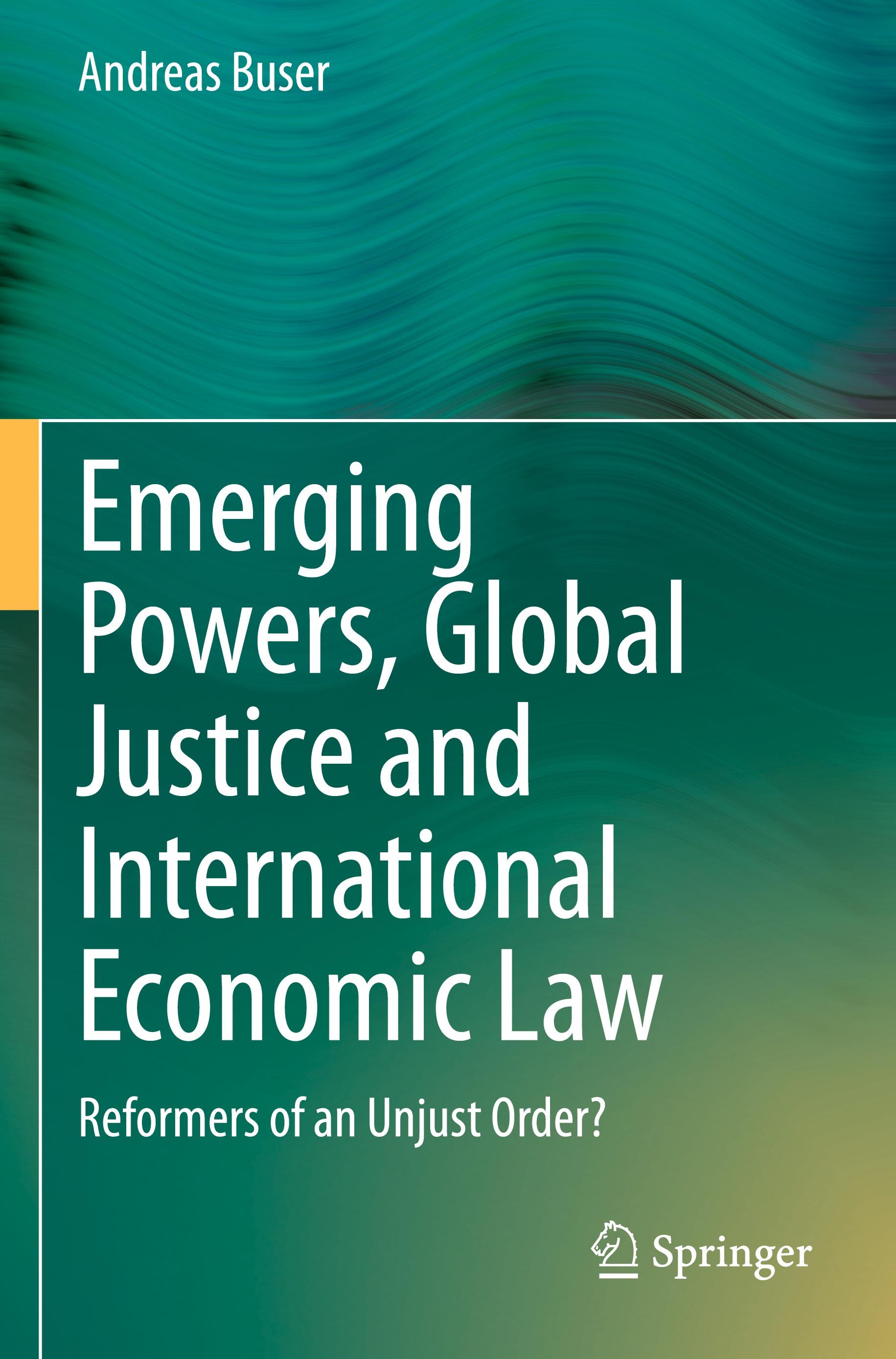 Emerging Powers, Global Justice and International Economic Law