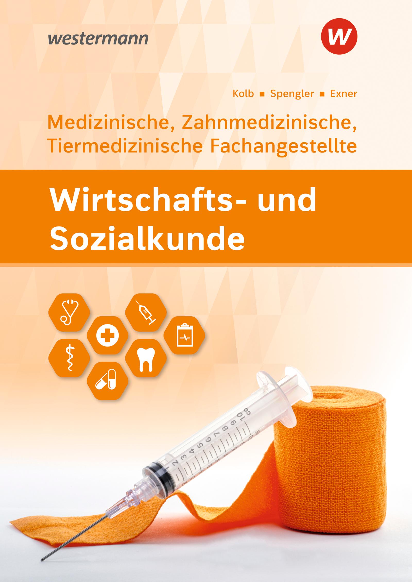 Wirtschafts- und Sozialkunde. Für Medizinische, Zahnmedizinische und Tiermedizinische Fachangestellte: Schulbuch