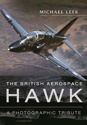 The British Aerospace Hawk: A Photographic Tribute