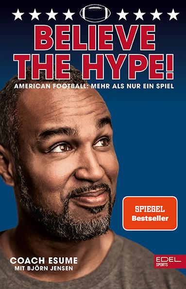 Believe the Hype! American Football - Mehr als nur ein Spiel