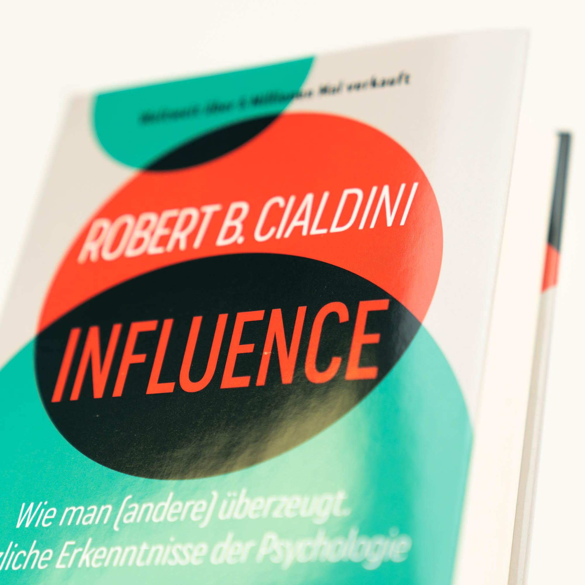 INFLUENCE - Wie man (andere) überzeugt. Nützliche Erkenntnisse der Psychologie