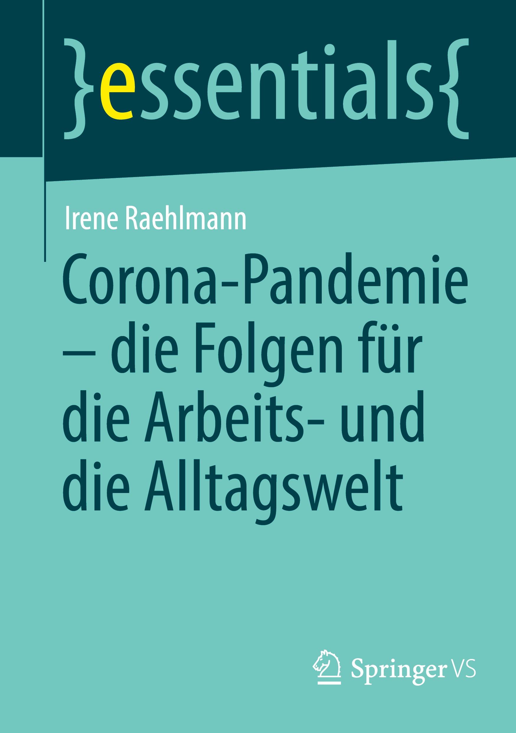 Corona-Pandemie ¿ die Folgen für die Arbeits- und die Alltagswelt