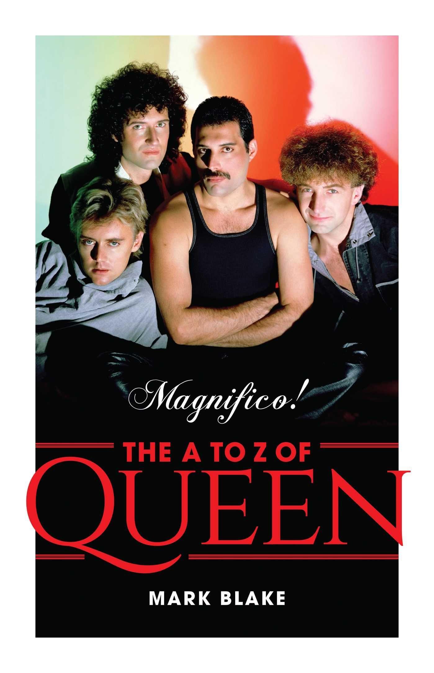 Magnifico!: The A to Z of Queen