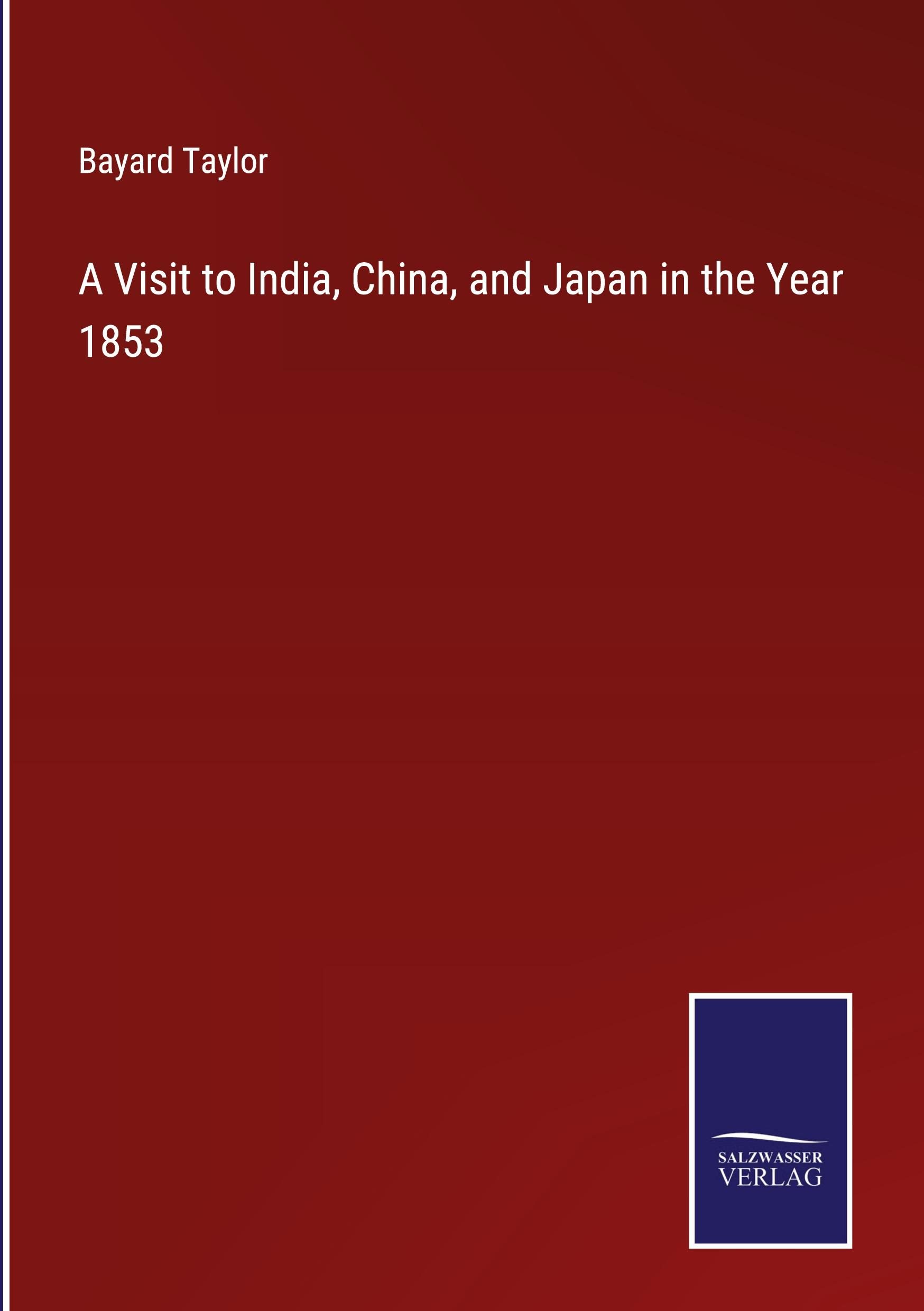 A Visit to India, China, and Japan in the Year 1853