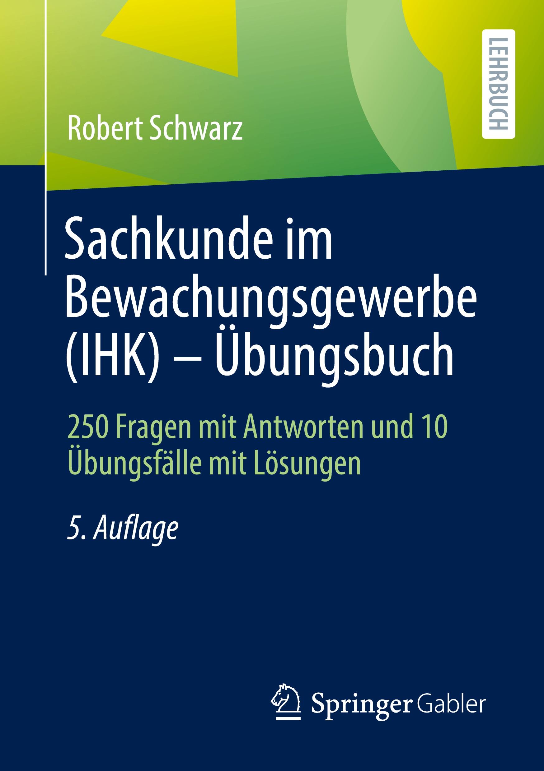 Sachkunde im Bewachungsgewerbe (IHK) - Übungsbuch