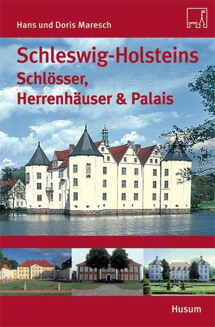 Schleswig-Holsteins Schlösser und Herrenhäuser & Palais