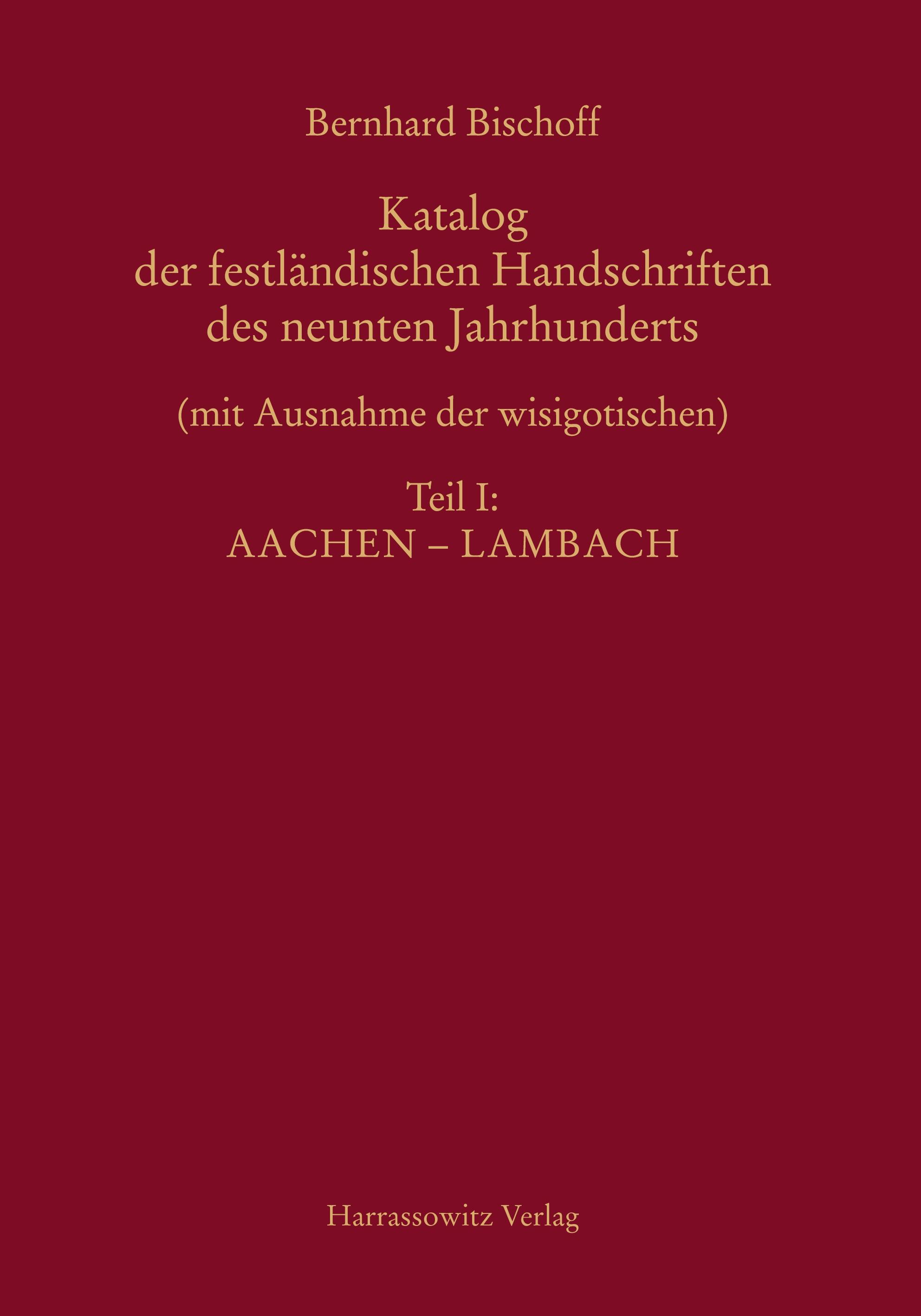 Katalog der festländischen Handschriften des neunten Jahrhunderts (mit Ausnahme der wisigotischen)