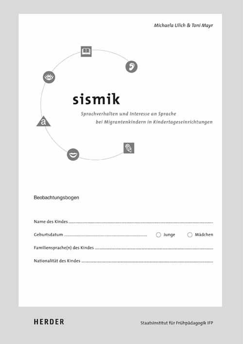 SISMIK - Sprachverhalten und Interesse an Sprache bei Migrantenkindern in Kindertageseinrichtungen