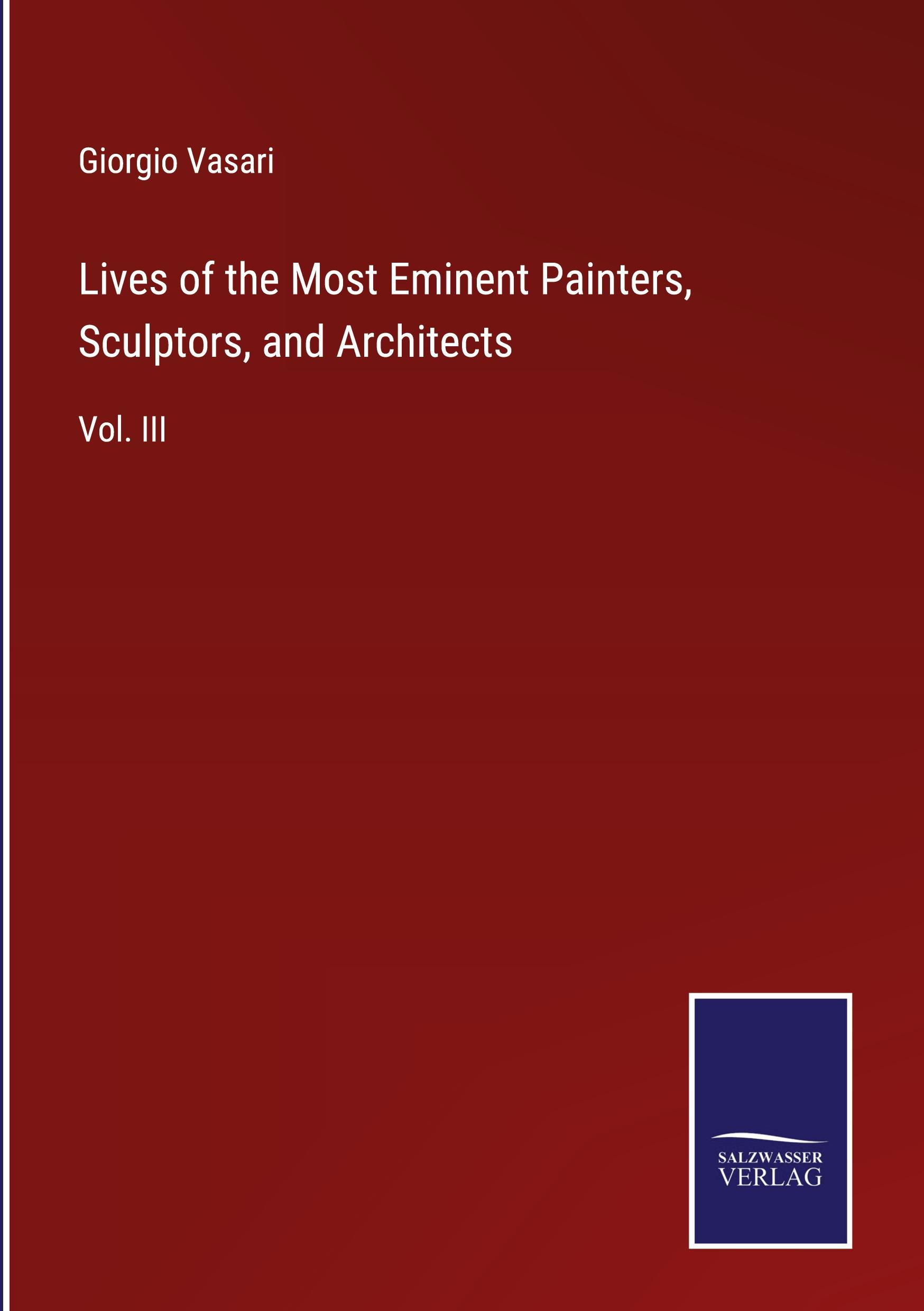 Lives of the Most Eminent Painters, Sculptors, and Architects