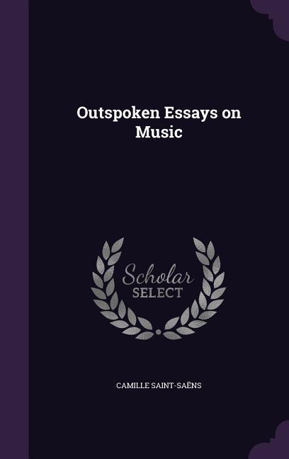 Outspoken Essays on Music