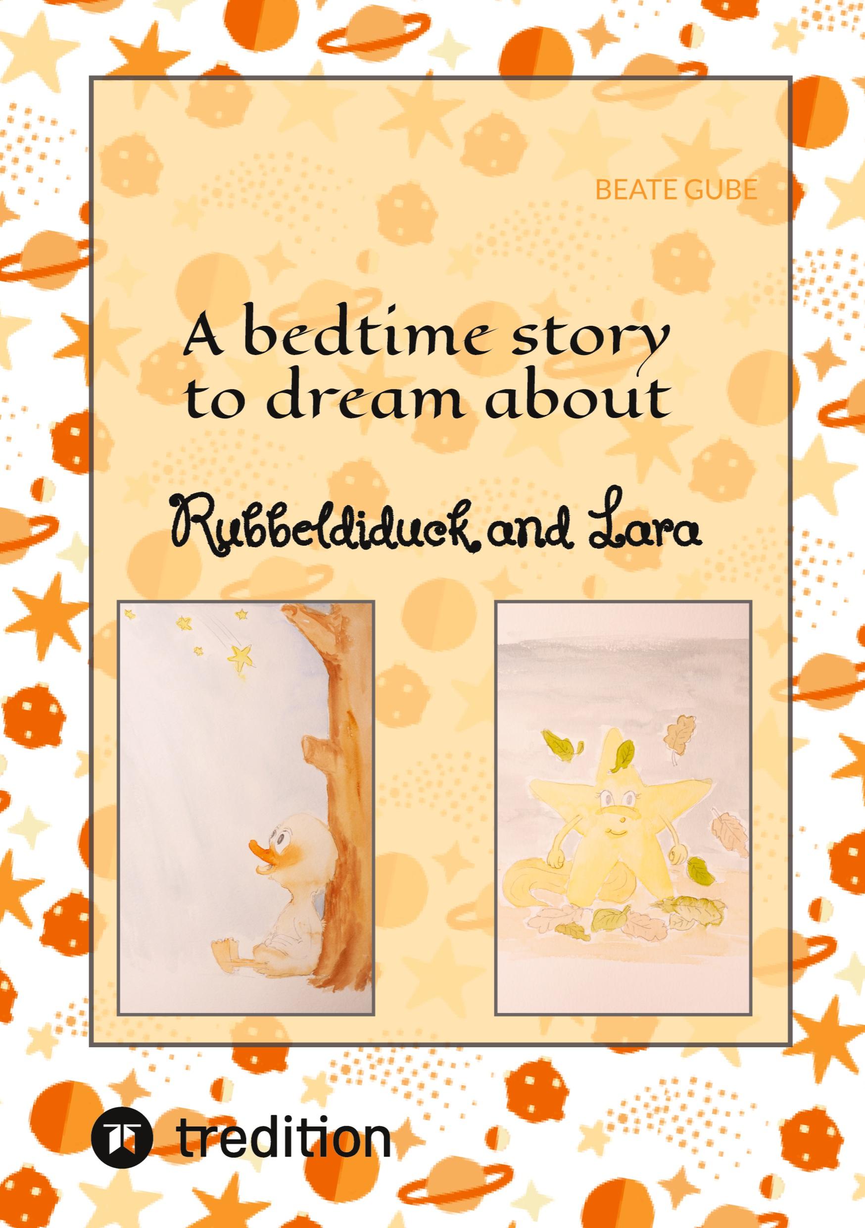 A bedtime story to dream about Rubbeldiduck and Lara