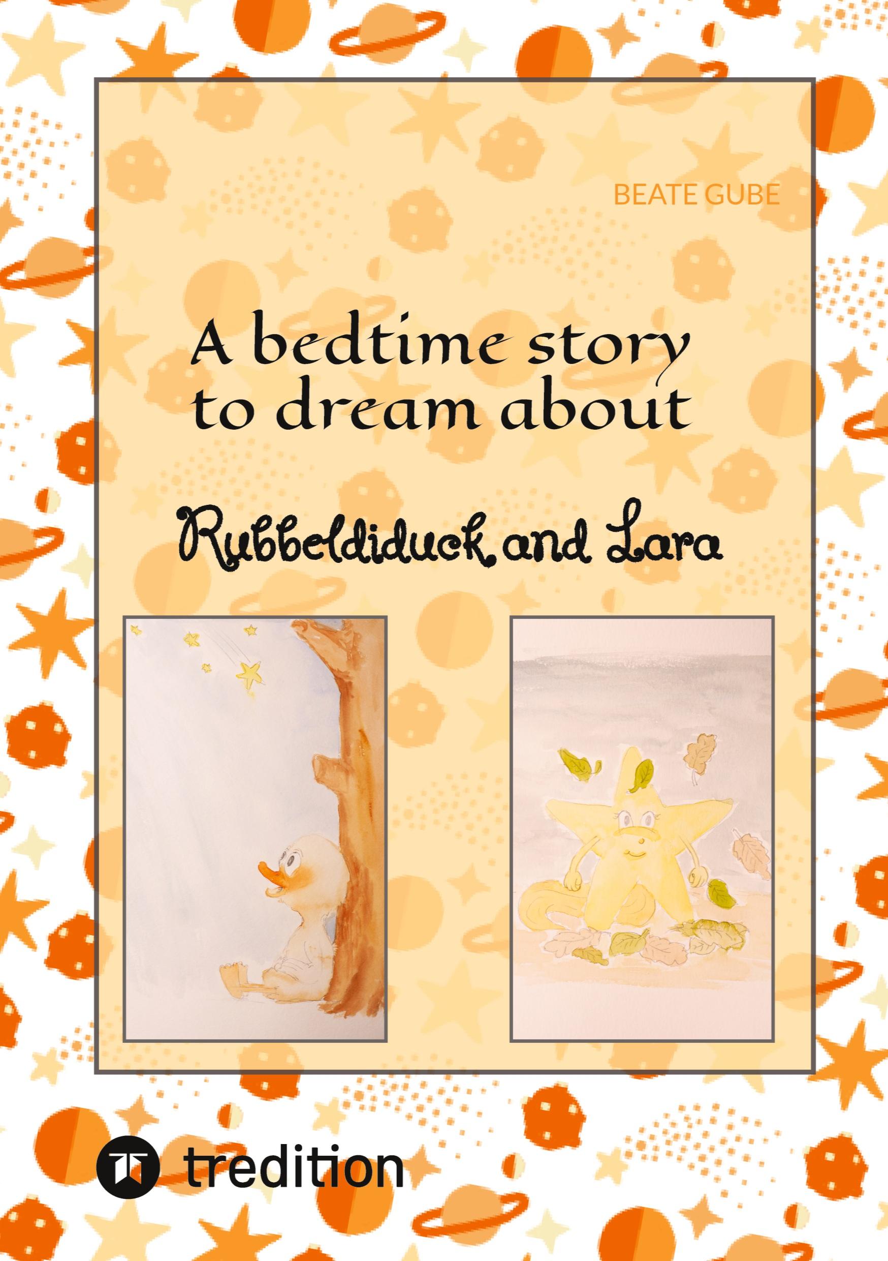 A bedtime story to dream about Rubbeldiduck and Lara