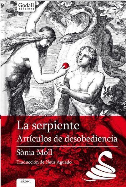 La serpiente : artículos de desobediencia