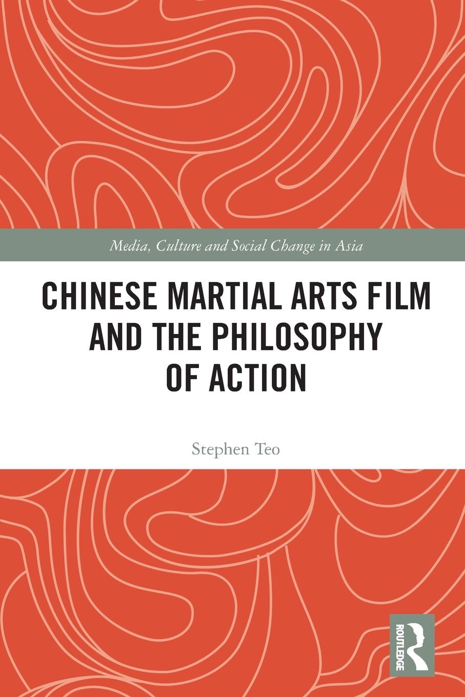 Chinese Martial Arts Film and the Philosophy of Action