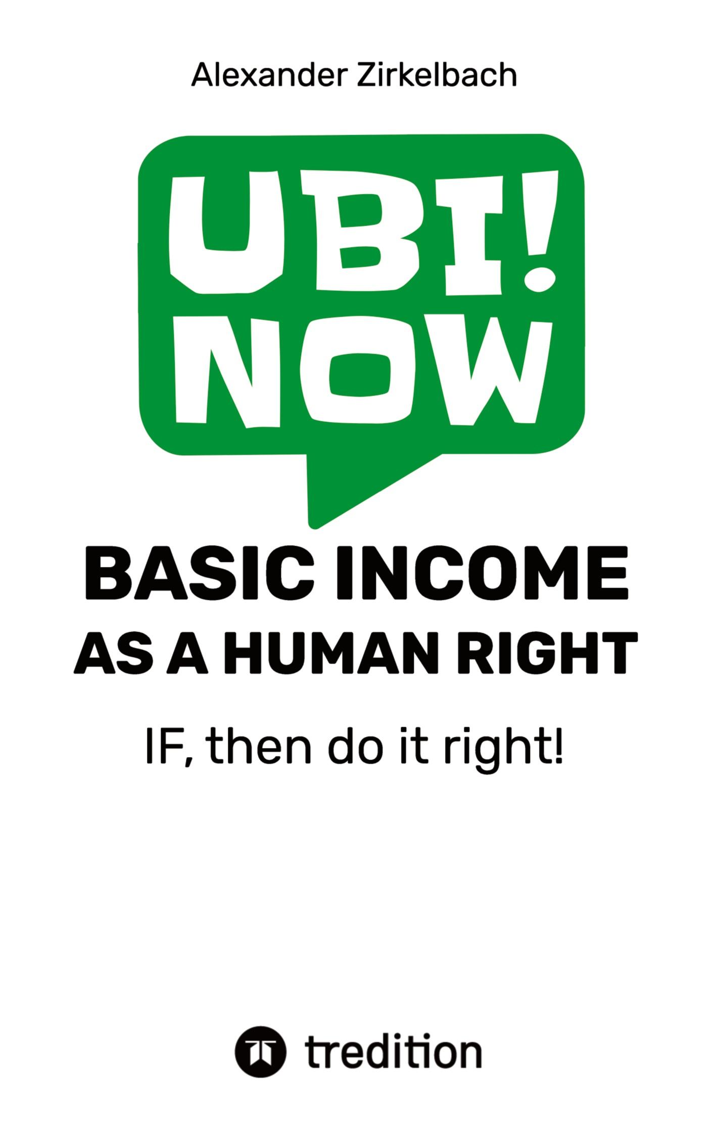 BASIC INCOME AS A HUMAN RIGHT - IF, then do it right!