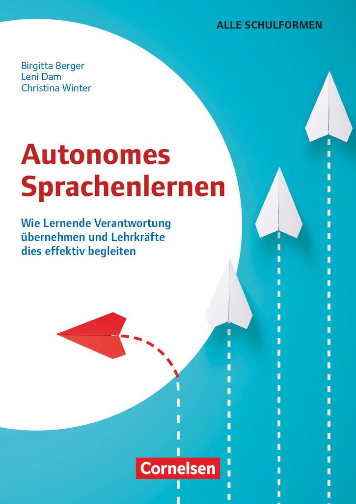 Autonomes Sprachenlernen - Wie Lernende ihren Spracherwerb selbst steuern und Lehrkräfte dies effektiv begleiten