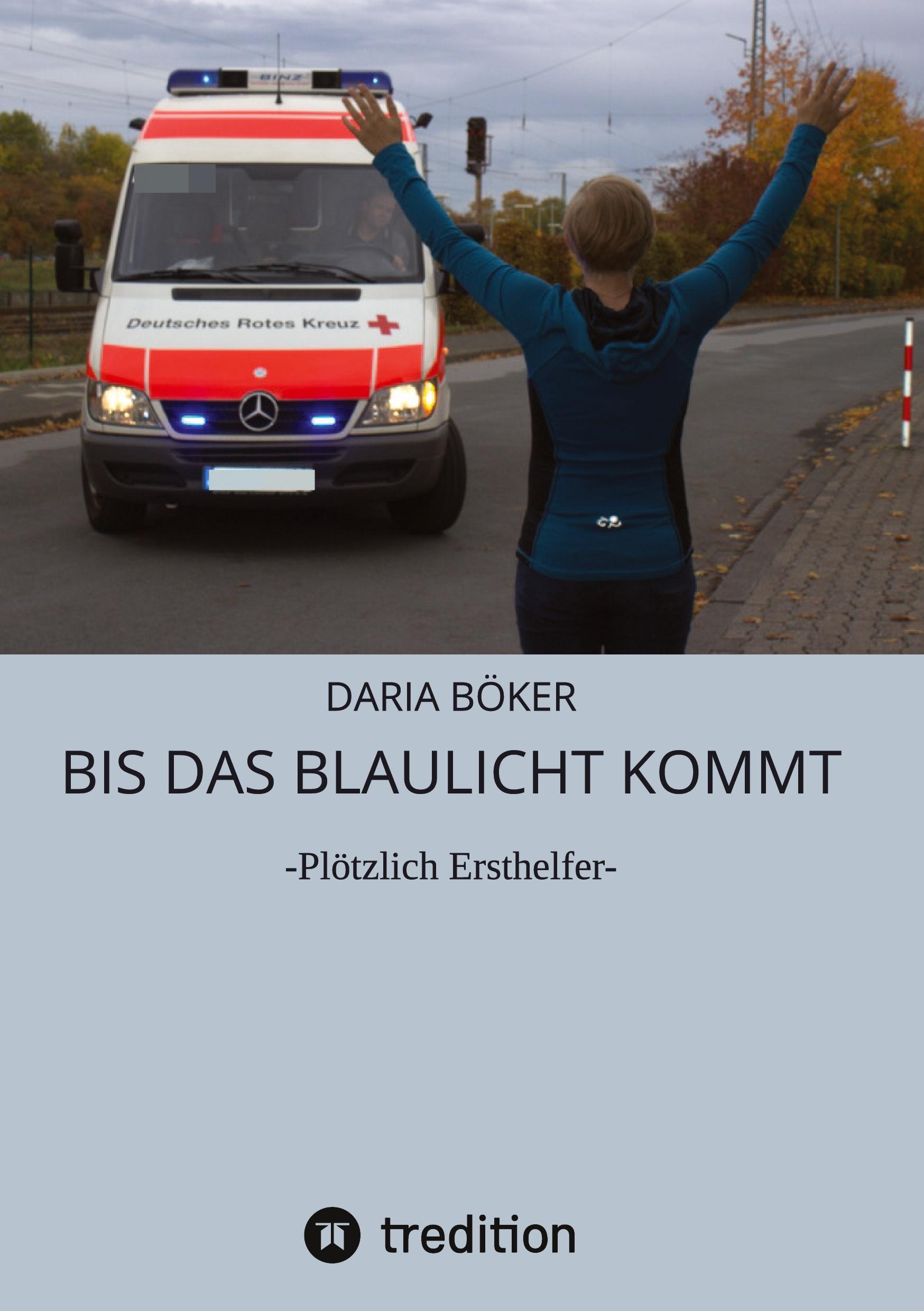 Bis das Blaulicht kommt