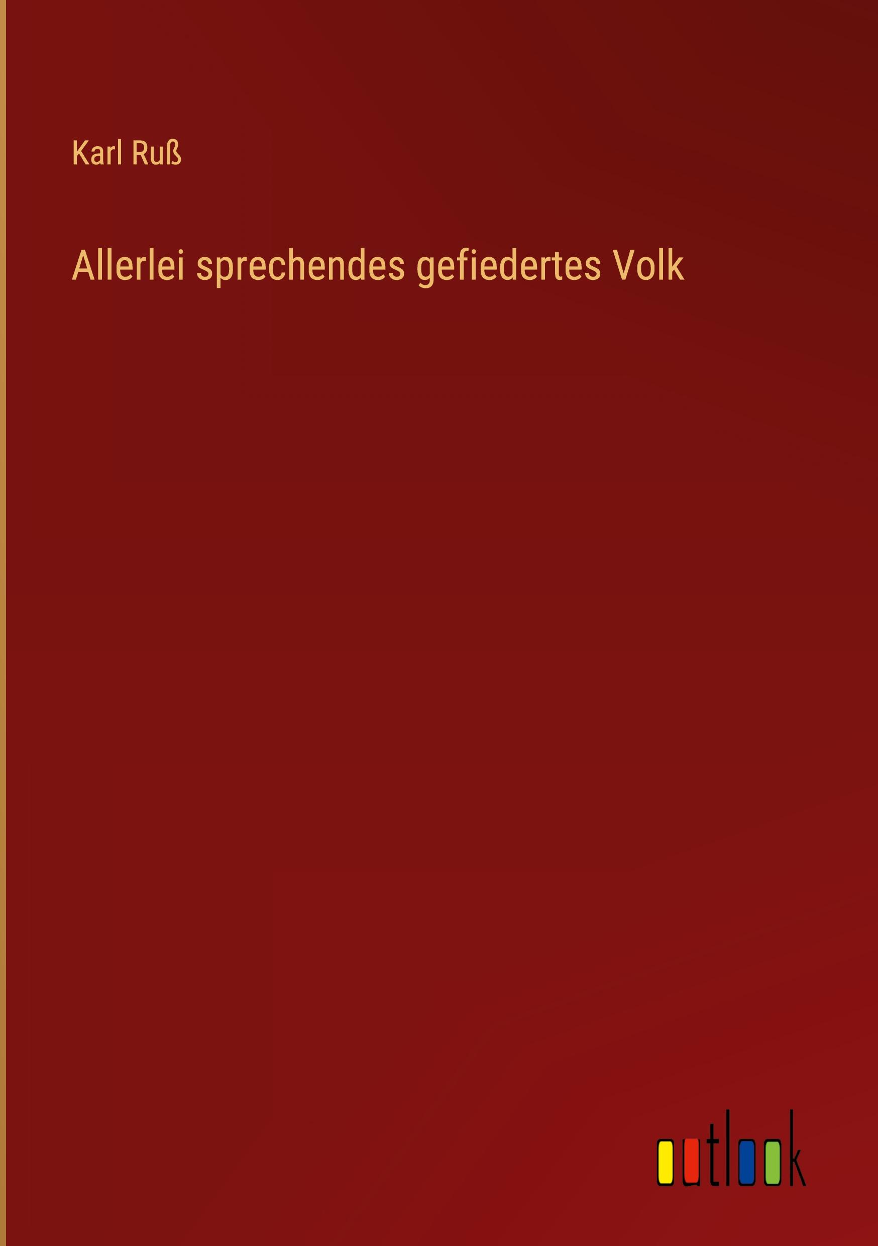 Allerlei sprechendes gefiedertes Volk