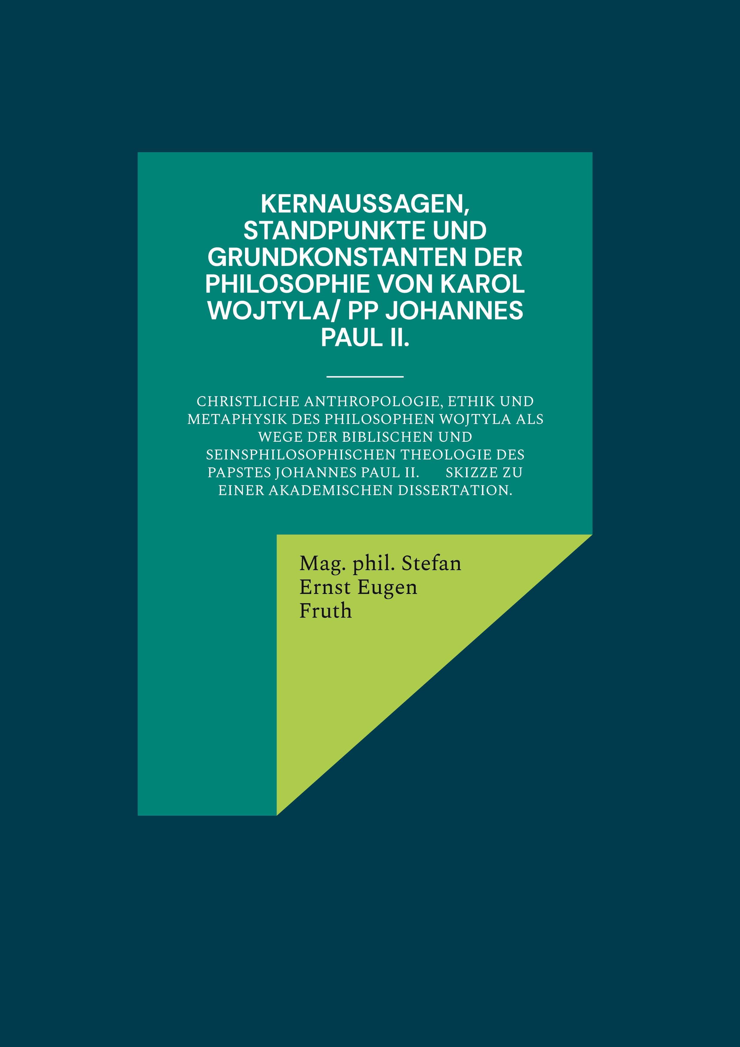 Kernaussagen, Standpunkte und Grundkonstanten der Philosophie von Karol Wojtyla/ PP Johannes Paul II.