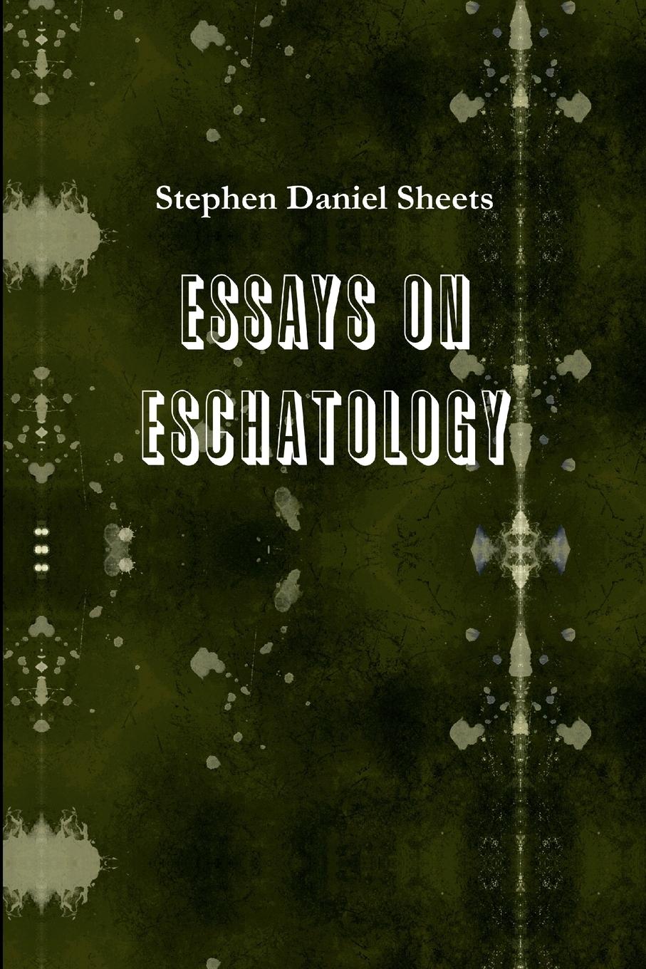 Essays on Eschatology