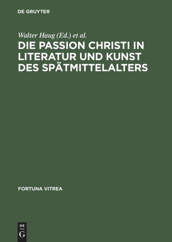 Die Passion Christi in Literatur und Kunst des Spätmittelalters