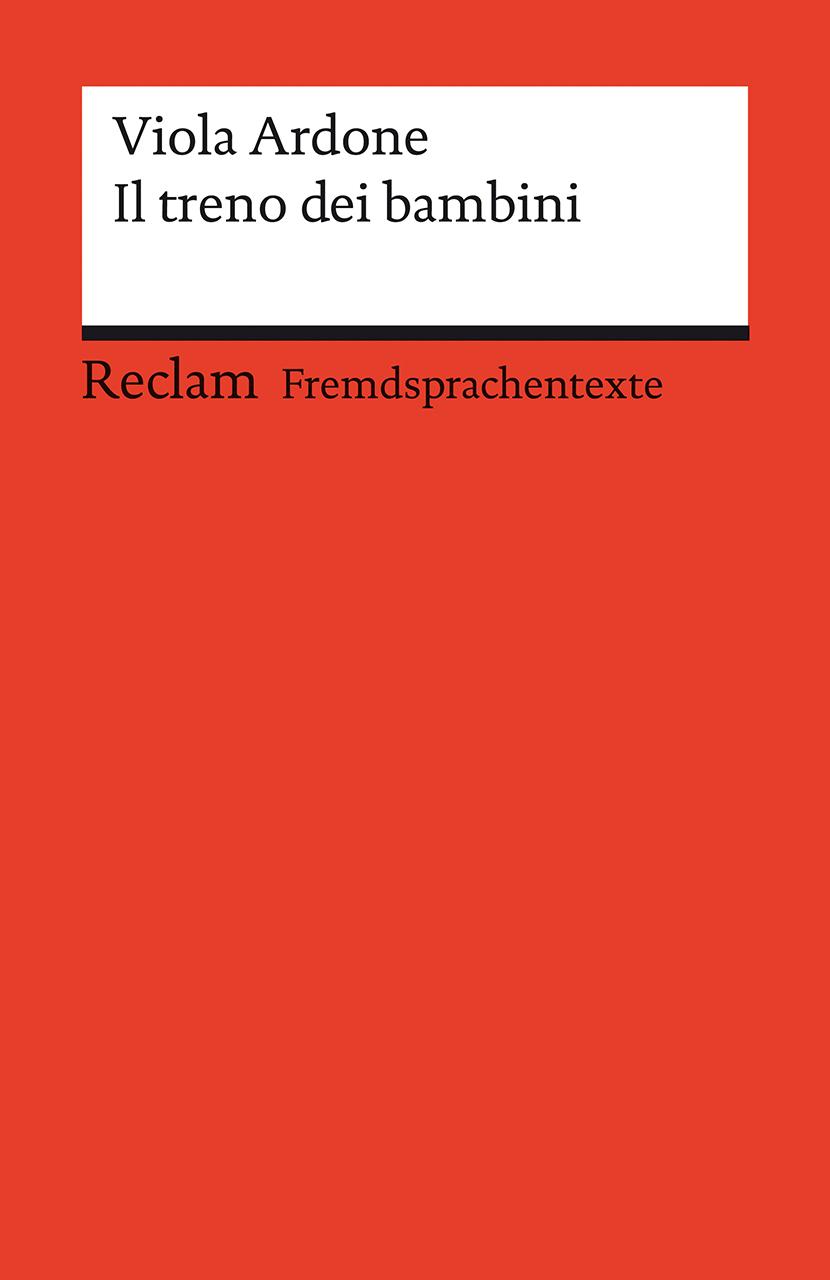 Il treno dei bambini. Italienischer Text mit deutschen Worterklärungen. Niveau B2 (GER)