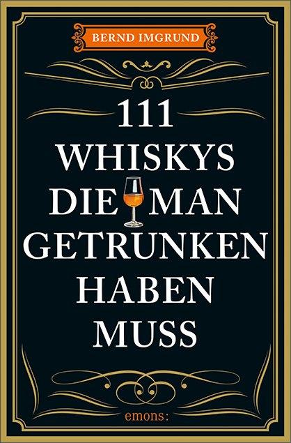 111 Whiskys, die man getrunken haben muss