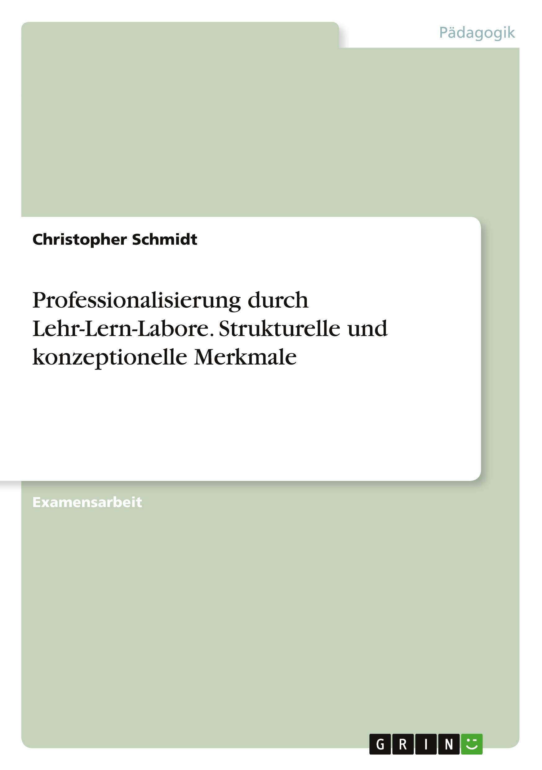 Professionalisierung durch Lehr-Lern-Labore. Strukturelle und konzeptionelle Merkmale