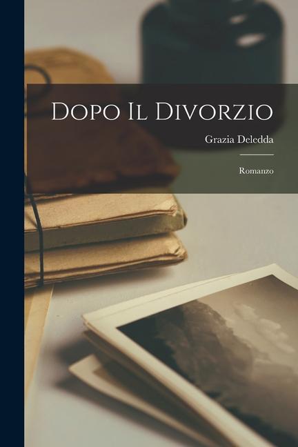 Dopo Il Divorzio: Romanzo