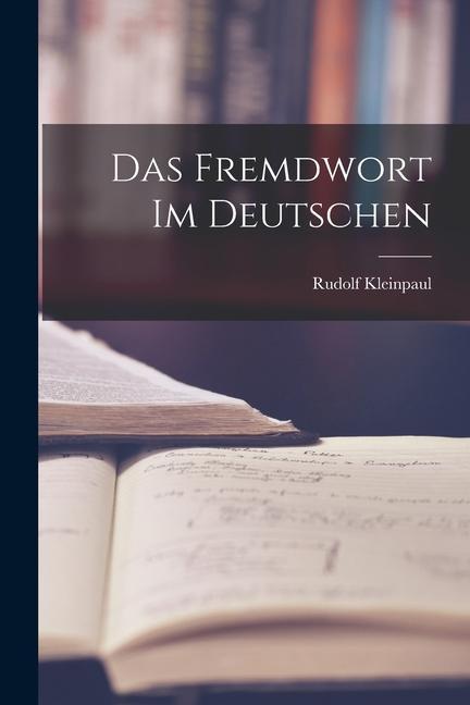 Das Fremdwort im Deutschen