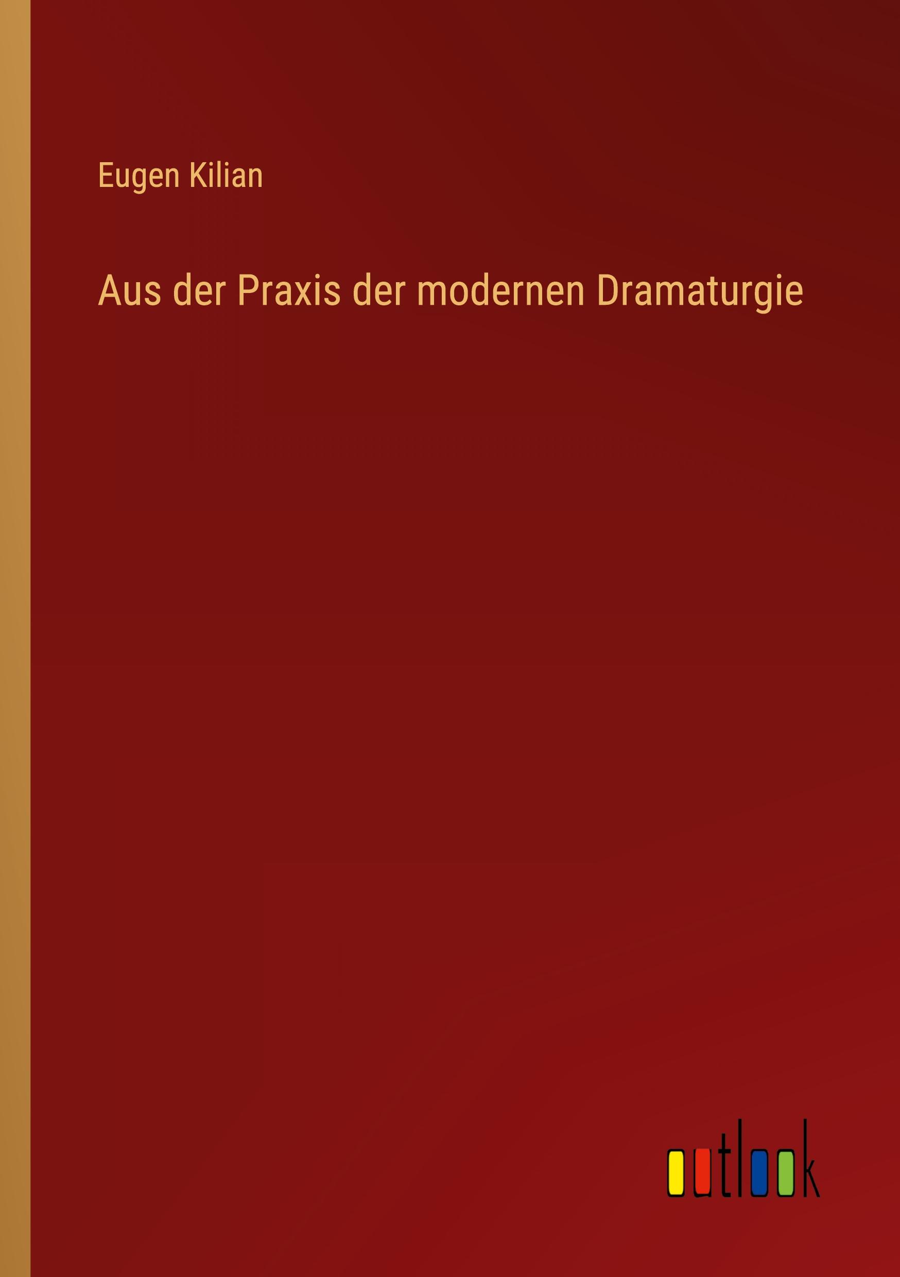 Aus der Praxis der modernen Dramaturgie