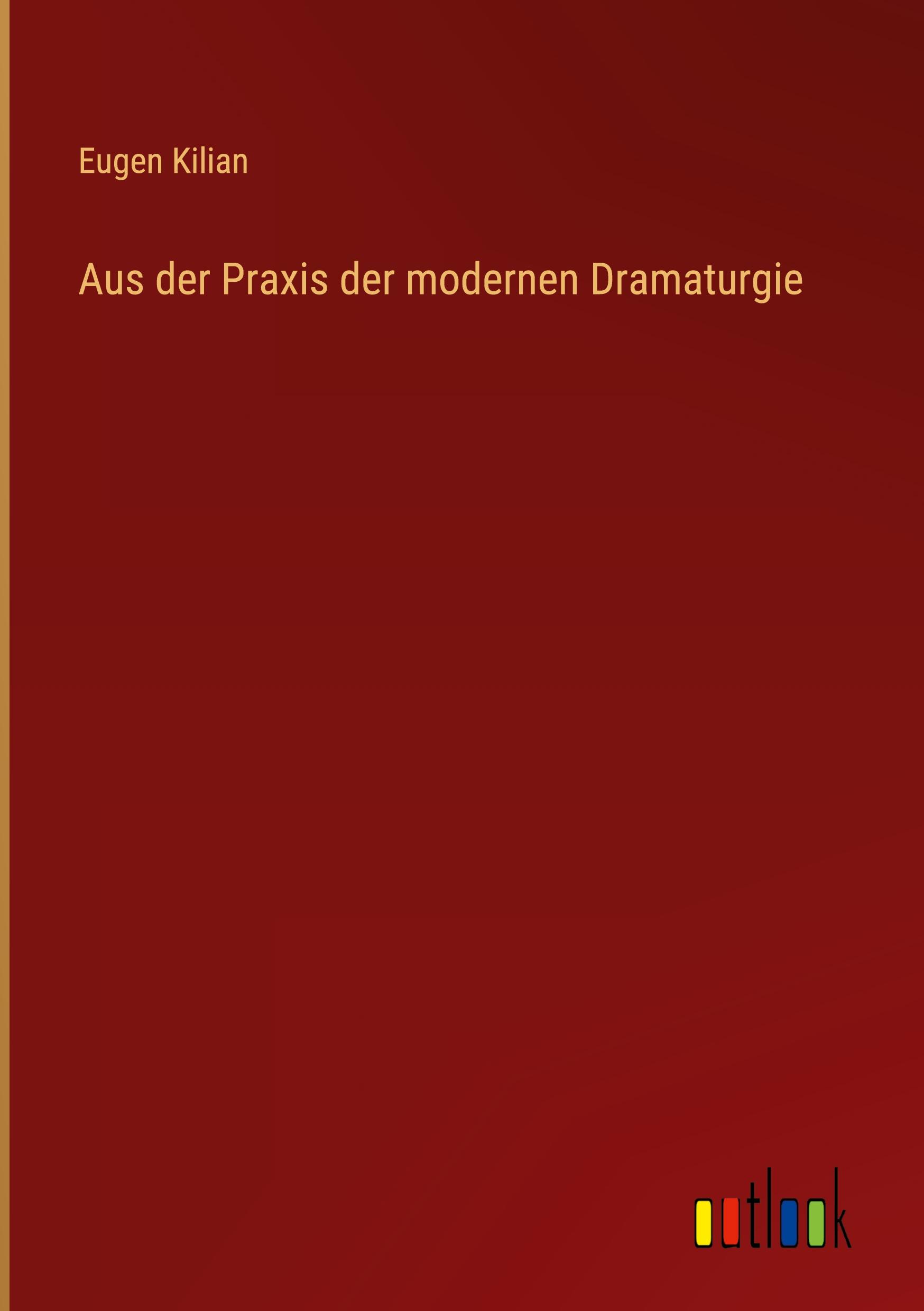 Aus der Praxis der modernen Dramaturgie