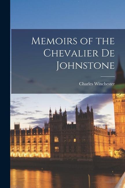 Memoirs of the Chevalier de Johnstone