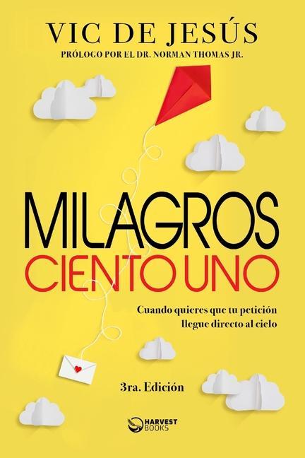 Milagros ciento uno: Cuando quieres que tu petición llegue directo al cielo