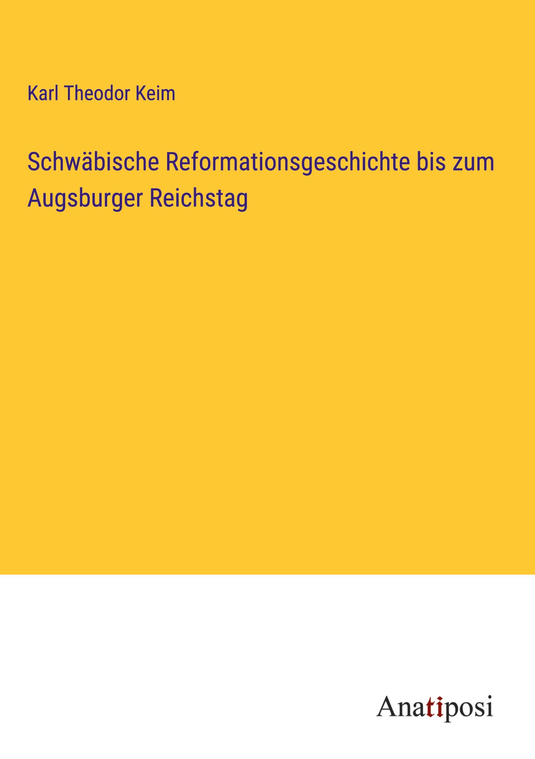 Schwäbische Reformationsgeschichte bis zum Augsburger Reichstag