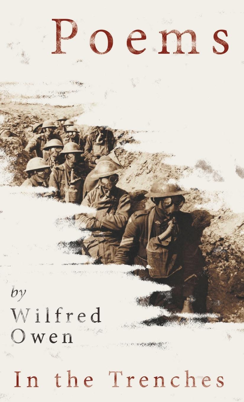 Poems by Wilfred Owen - In the Trenches