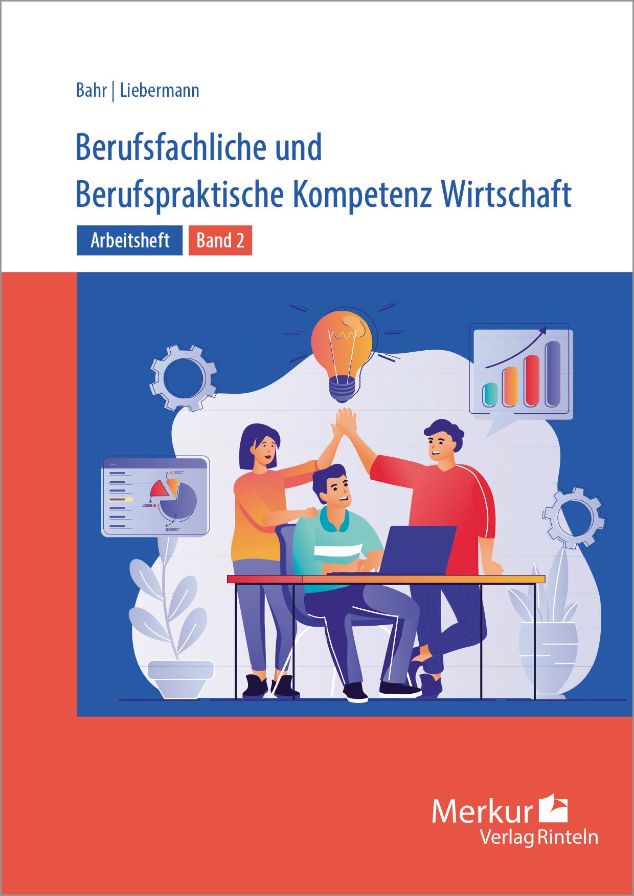 Arbeitsheft Berufsfachliche und Berufspraktische Kompetenz Wirtschaft Band 2,. Baden-Württemberg