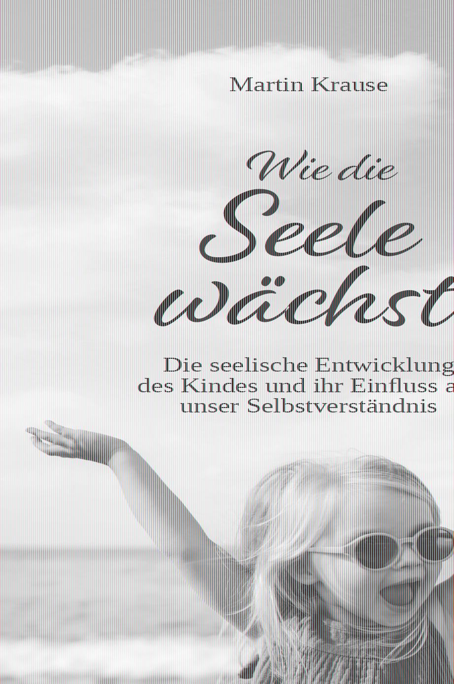 Wie die Seele wächst