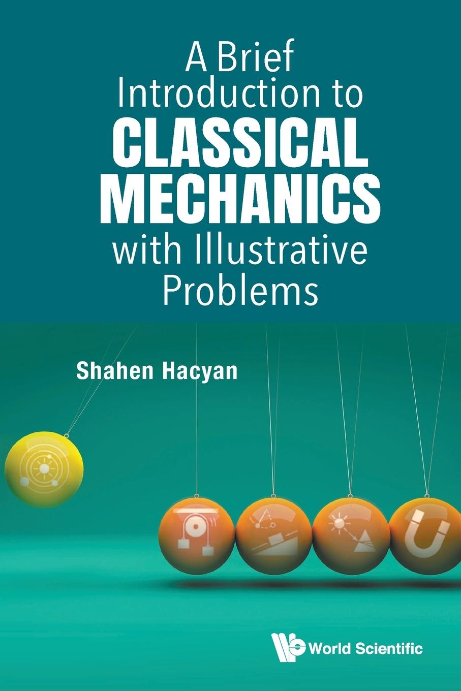 BRIEF INTRODUCTION CLASSICAL MECHANICS ILLUSTRATIVE PROBLEMS